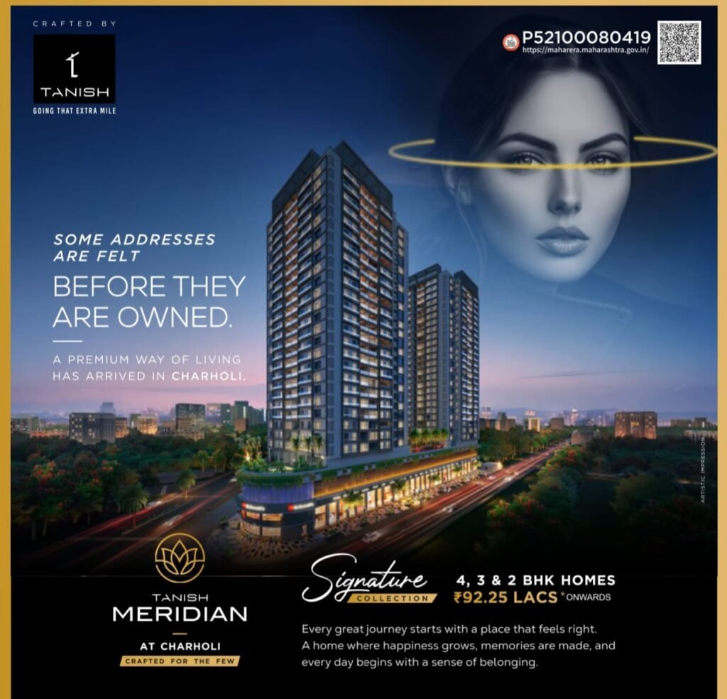 Tanish Meridian Charholi, 2 BHK in Charholi, 3 BHK in Charholi, 4 BHK in Charholi, Luxury Homes in PCMC, Premium Flats in Pune, Smart Homes Charholi, Signature Collection Homes, New Launch Projects in Charholi, Luxury Apartments Pune, Tanish Group Projects, Charholi Property Investment.